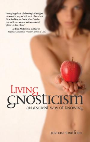 Cover of the book Living Gnosticism: An Ancient Way of Knowing by Theodore D Webber