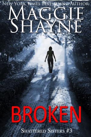 Cover of the book Broken by Maggie Shayne, River Shayne, Miranda Shayne, Jessica Lewis