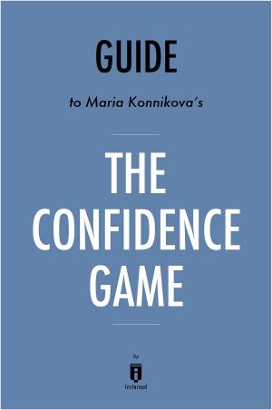 Cover of the book Guide to Maria Konnikova’s The Confidence Game by Instaread by Instaread