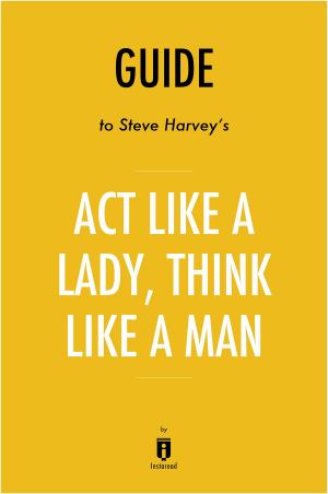Cover of Guide to Steve Harvey's Act Like a Lady, Think Like a Man by Instaread