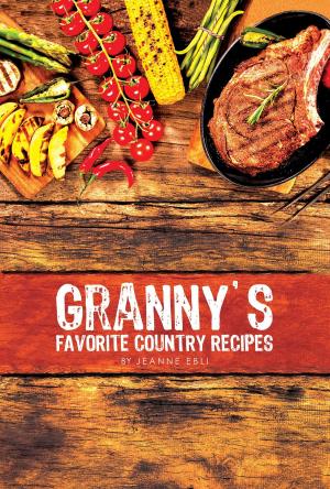 Book cover of Granny's Favorite Country Recipes