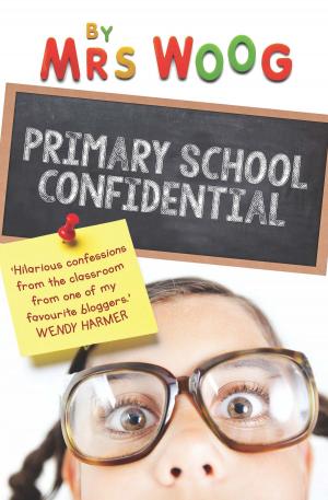 Cover of the book Primary School Confidential by Gideon Haigh