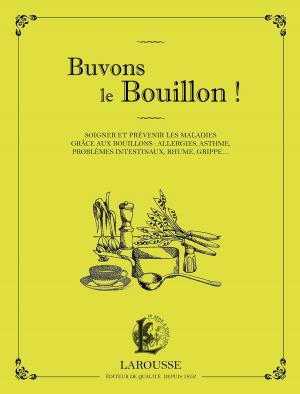 Cover of the book Buvons le Bouillon ! by Anaïs Galon, Christine Nougarolles, Julie Rinaldi