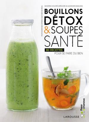 Cover of the book Bouillons détox & soupes santé by Valéry Drouet