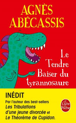 Cover of the book Le Tendre baiser du Tyrannosaure by Maurice Leblanc