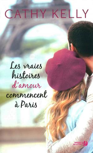 Book cover of Les vraies histoires d'amour commencent à Paris