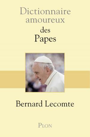 Cover of the book Dictionnaire amoureux des Papes by Hubert de MAXIMY