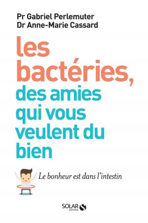 Cover of the book Les bactéries, des amies qui vous veulent du bien by Emma MARS