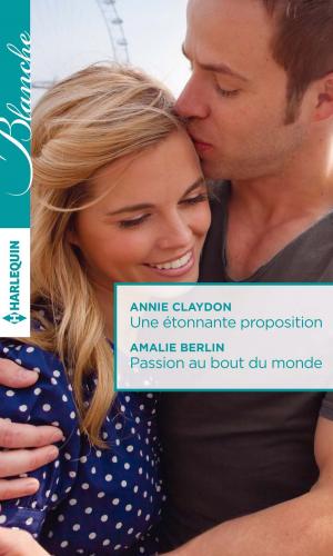 Cover of the book Une étonnante proposition - Passion au bout du monde by Tina Leonard