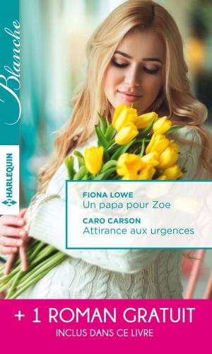 Cover of the book Un papa pour Zoe - Attirance aux urgences - Mission: passion by Maisey Yates