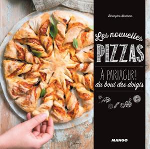 Cover of the book Les nouvelles pizzas à partager ! by Rota Napoleone