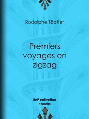 Cover of the book Premiers voyages en zigzag by Charles Nodier, Honoré de Balzac, Jules Janin, George Sand