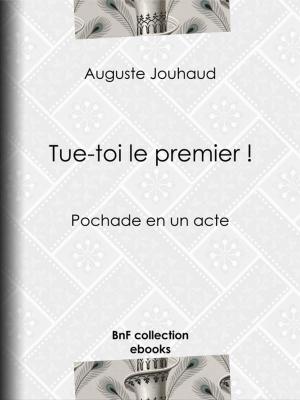 Cover of the book Tue-toi le premier ! by Antoine-Louis-Claude Destutt de Tracy