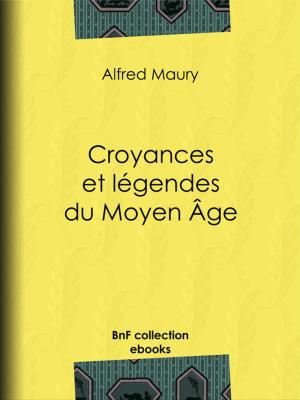Cover of the book Croyances et légendes du Moyen Âge by Guy de Maupassant