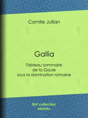 Cover of the book Gallia by Charles-Augustin Sainte-Beuve