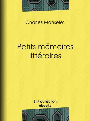Cover of the book Petits mémoires littéraires by Charles Baltet