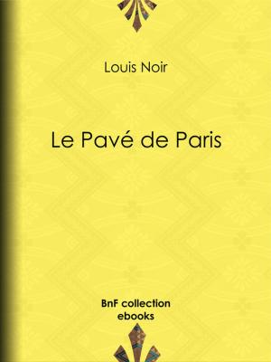 Cover of the book Le Pavé de Paris by Charles Dickens, Émile de la Bédollière