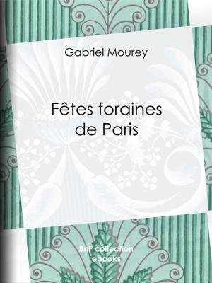Cover of the book Fêtes foraines de Paris by Remy de Gourmont