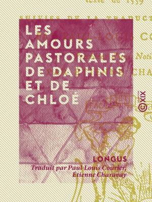 Cover of the book Les Amours pastorales de Daphnis et de Chloé by Jean-Louis Dubut de Laforest