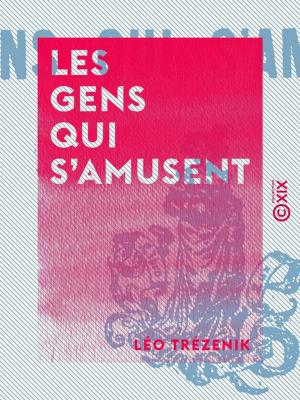 Cover of the book Les Gens qui s'amusent by Jean de Mitty, Hugues Rebell