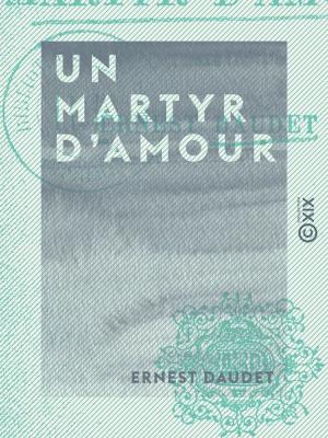 Cover of the book Un martyr d'amour by Friedrich Max Müller