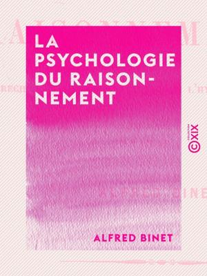 Cover of the book La Psychologie du raisonnement by Félicien de Saulcy
