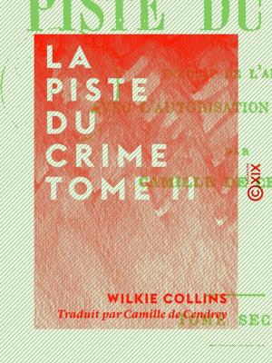 Cover of the book La Piste du crime - Tome II by Jules Michelet