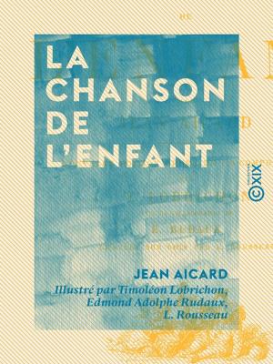 Cover of the book La Chanson de l'enfant by Alfred Delvau