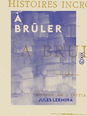 Cover of the book À brûler by Adolphe Thiers