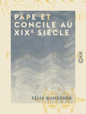 Cover of the book Pape et Concile au XIXe siècle by Alfred de Musset, George Sand