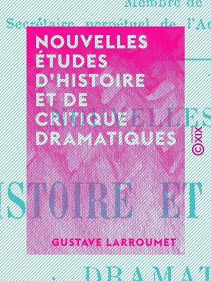 Cover of the book Nouvelles études d'histoire et de critique dramatiques by B. L. Farjeon