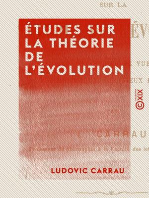 Cover of the book Études sur la théorie de l'évolution by Jules Huret