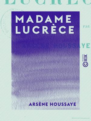 Cover of the book Madame Lucrèce by Léon Gozlan