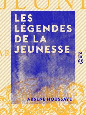 Cover of the book Les Légendes de la jeunesse by Antoine Fauchery, Henry Murger