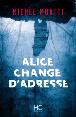 Cover of the book Alice change d'adresse by Olaf Browne