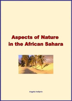 Cover of the book Aspects of Nature in the African Sahara by Charles O. Marsh, Thomas H. Huxley