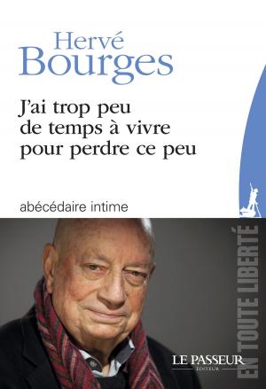Cover of the book J'ai trop peu de temps à vivre pour perdre ce peu by Jean-louis de La vaissiere