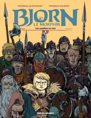 Cover of the book Bjorn le Morphir - Tome 4 - Les armées du Roi by Martin Trystram, Lewis Trondheim, Kris