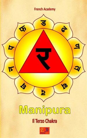 Book cover of Manipura - Il Terzo Chakra