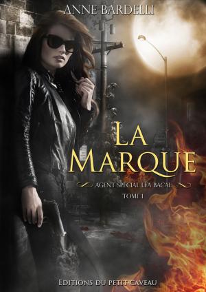 Cover of the book La Marque by Anne Bardelli