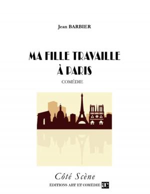 Book cover of Ma fille travaille à Paris
