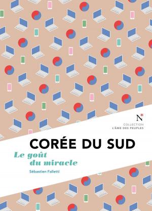 Cover of the book Corée du Sud : Le goût du miracle by Corinne Atlan, L'Âme des peuples