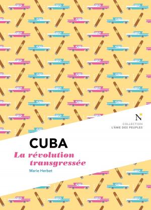 Cover of the book Cuba : La révolution transgressée by Colette Braeckman, L'Âme des peuples