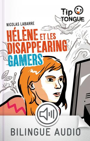 Cover of the book Hélène et les Disappearing Gamers - collection Tip Tongue - A2 intermédiaire - dès 12 ans by Emmanuel Trédez