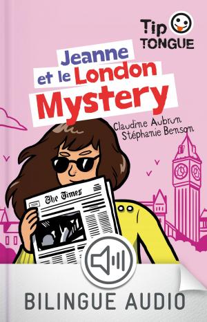 Cover of the book Jeanne et le London Mystery - collection TipTongue - A1 introductif- dès 8 ans by Lucas Fournier, Kevin Keiss, Jean-Bernard Pouy