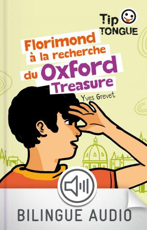 Book cover of Florimond à la recherche du Oxford Treasure - collection Tip Tongue - A1 introductif- dès 8 ans
