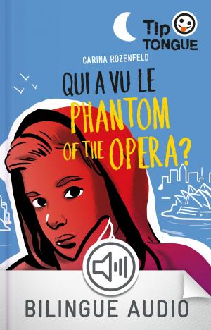 Book cover of Qui a vu le Phantom of the Opera ? - collection Tip Tongue - A1 découverte - dès 10 ans