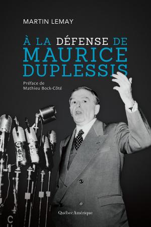 Cover of the book À la défense de Maurice Duplessis by Nathalie Fredette