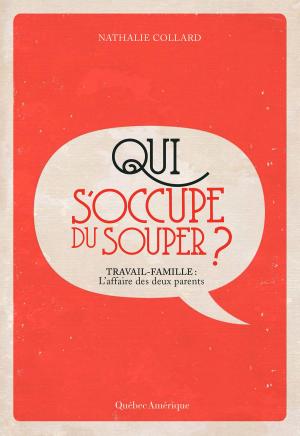 Cover of the book Qui s'occupe du souper ? by Véronique Drouin