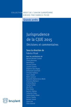 Cover of the book Jurisprudence de la CJUE 2015 by Dimitri Yernault, Guy Vanthemsche, Dominique Lagasse